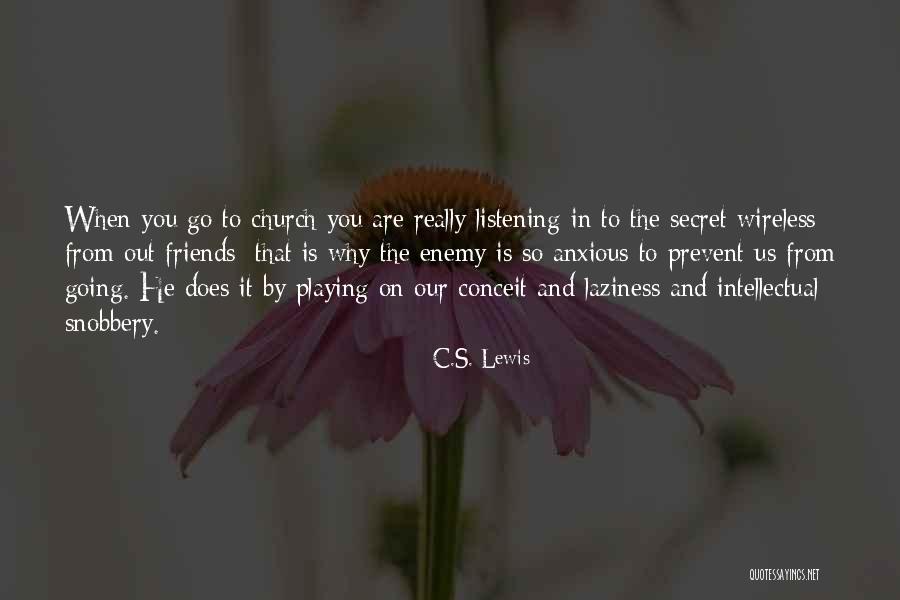 Church And Friends Quotes By C.S. Lewis