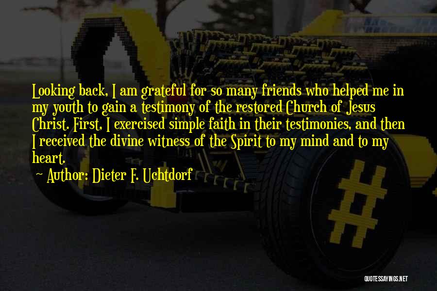 Church And Friends Quotes By Dieter F. Uchtdorf