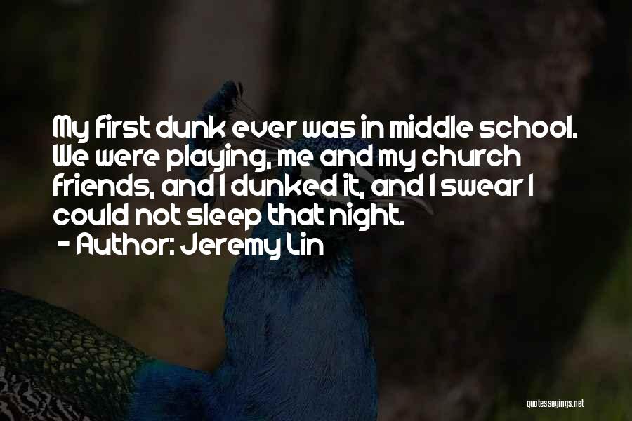 Church And Friends Quotes By Jeremy Lin