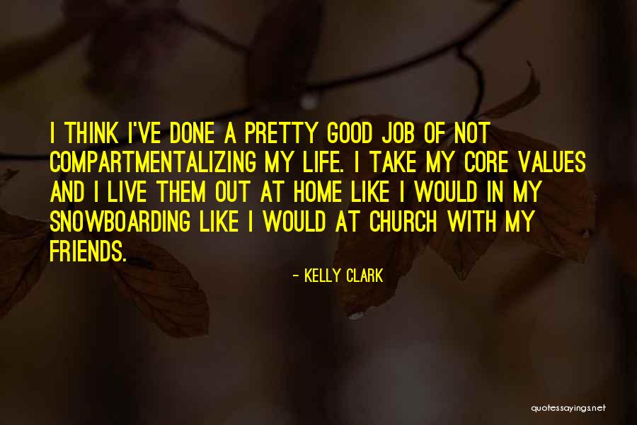 Church And Friends Quotes By Kelly Clark