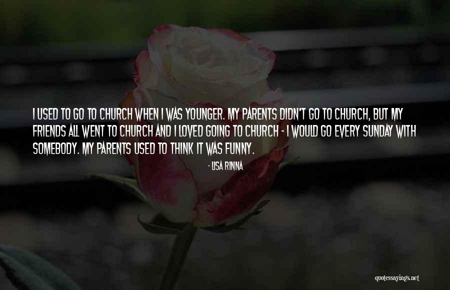 Church And Friends Quotes By Lisa Rinna