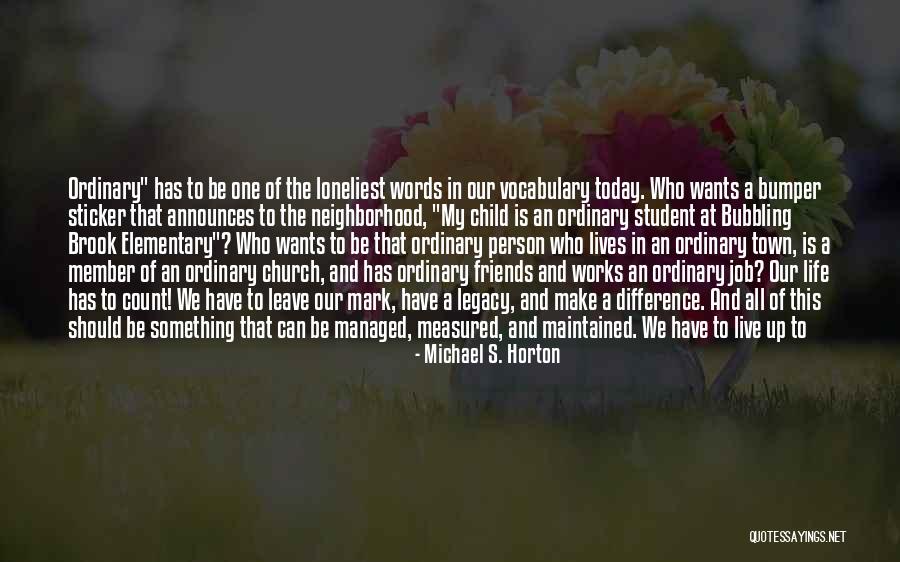 Church And Friends Quotes By Michael S. Horton