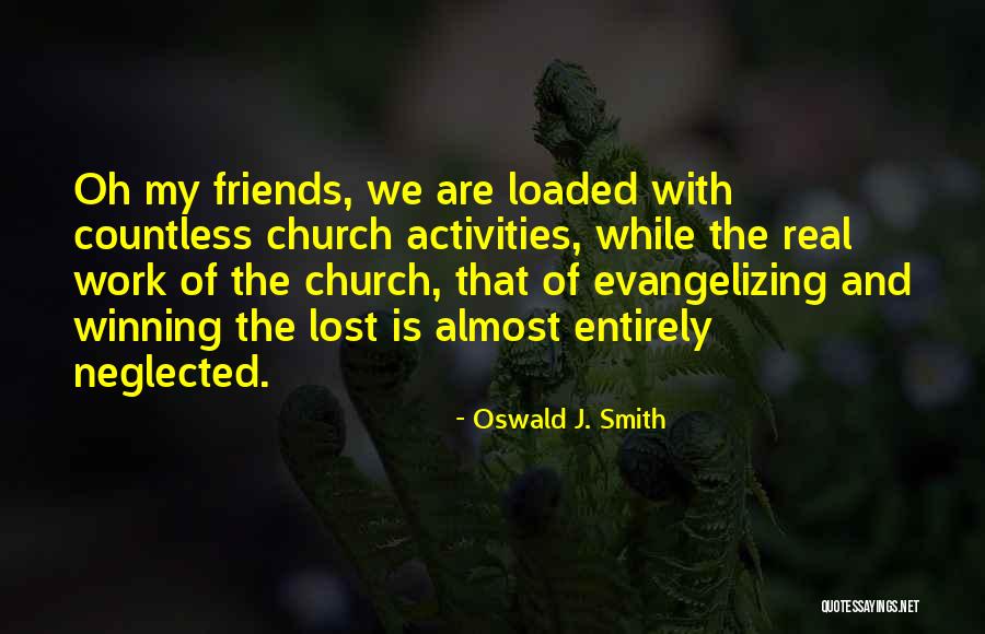 Church And Friends Quotes By Oswald J. Smith