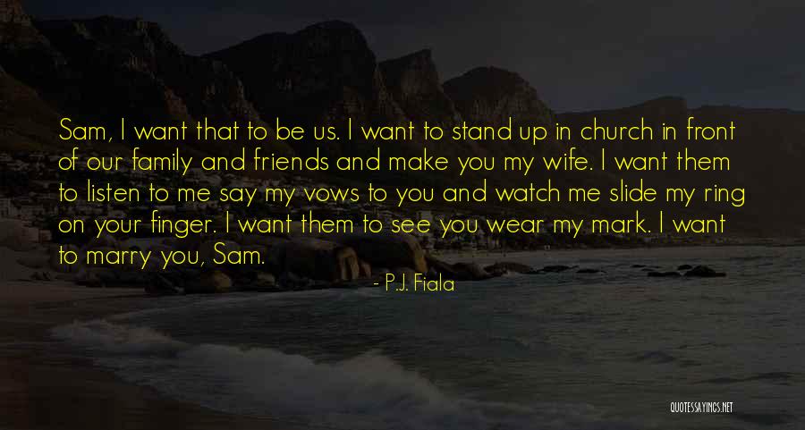 Church And Friends Quotes By P.J. Fiala