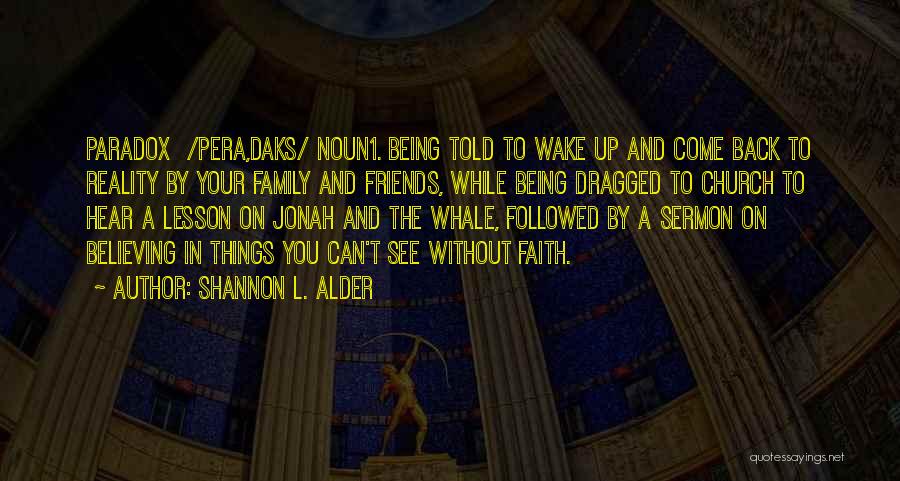 Church And Friends Quotes By Shannon L. Alder