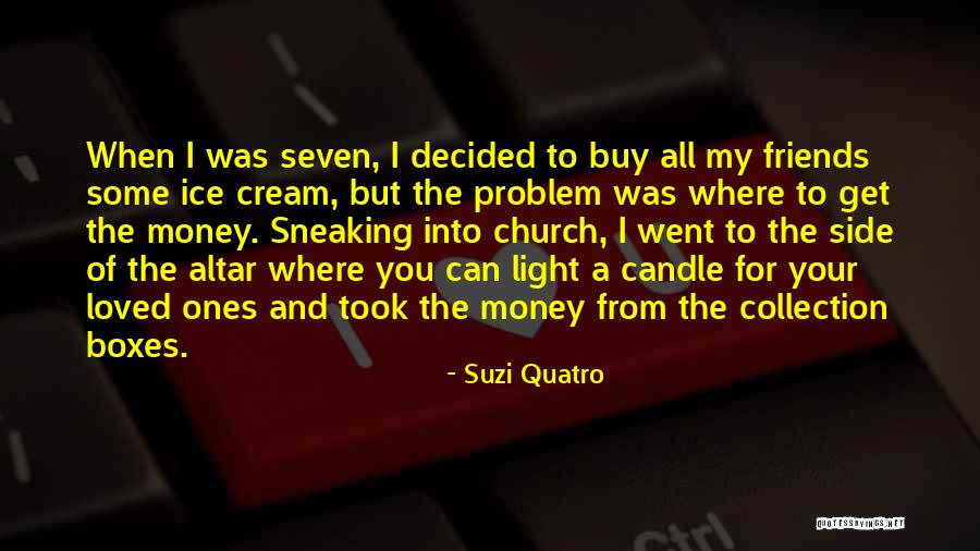 Church And Friends Quotes By Suzi Quatro