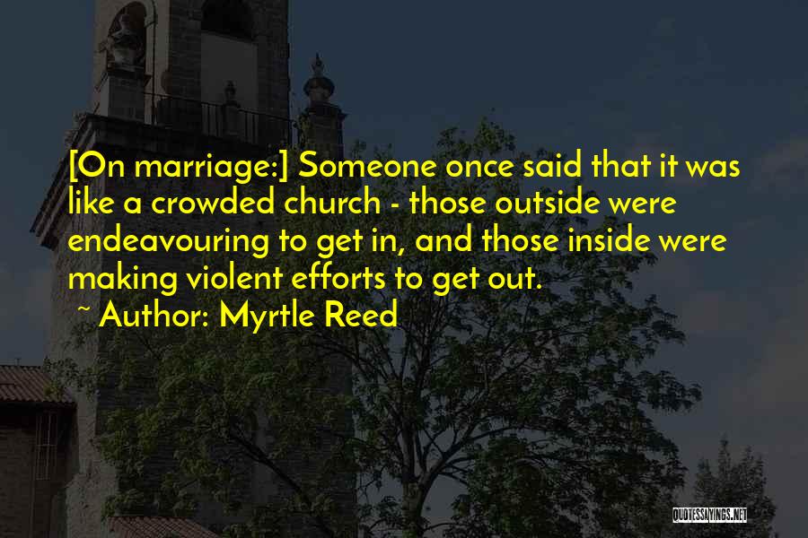 Church And Marriage Quotes By Myrtle Reed
