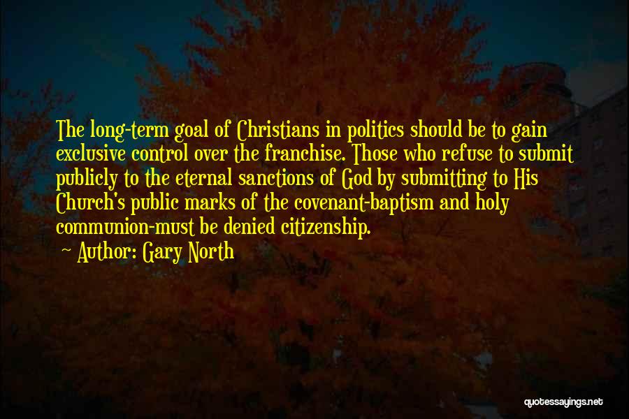 Church And Politics Quotes By Gary North