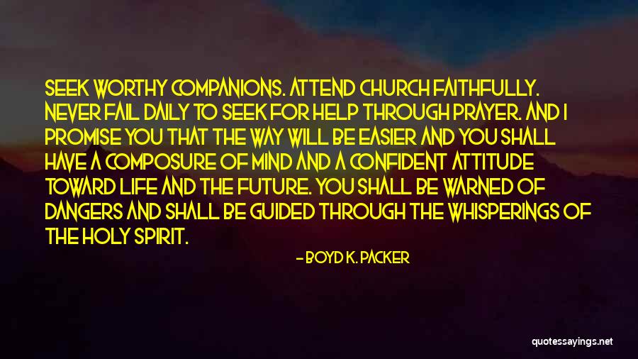 Church Attend Quotes By Boyd K. Packer Church Attend Quotes By Boyd K. Packer