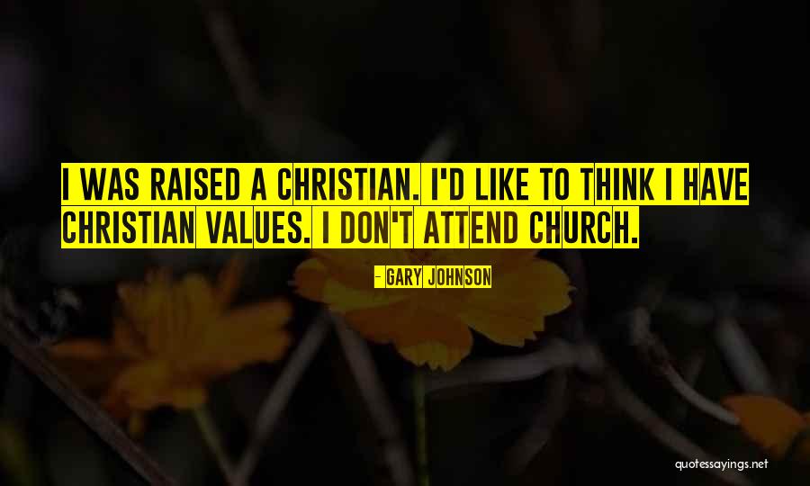 Church Attend Quotes By Gary Johnson Church Attend Quotes By Gary Johnson