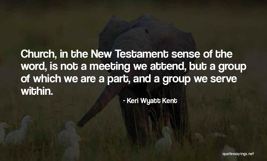 Church Attend Quotes By Keri Wyatt Kent Church Attend Quotes By Keri Wyatt Kent