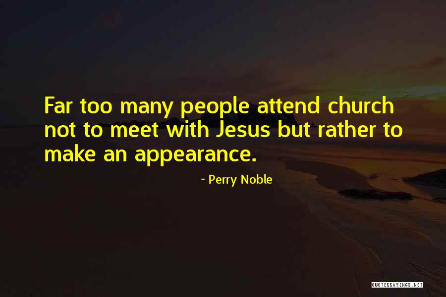 Church Attend Quotes By Perry Noble Church Attend Quotes By Perry Noble
