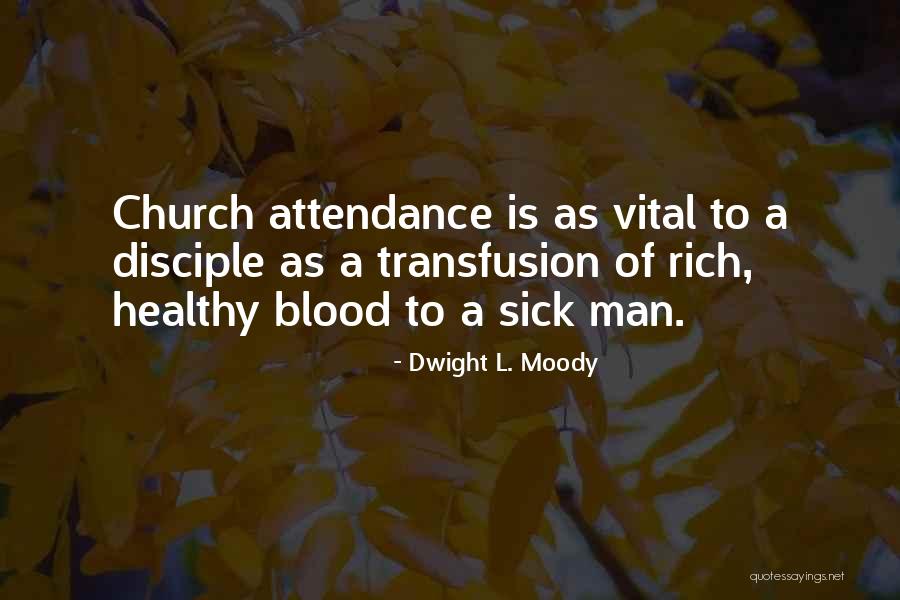 Church Attendance Quotes By Dwight L. Moody