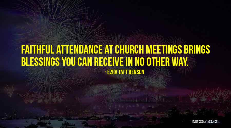 Church Attendance Quotes By Ezra Taft Benson Church Attendance Quotes By Ezra Taft Benson