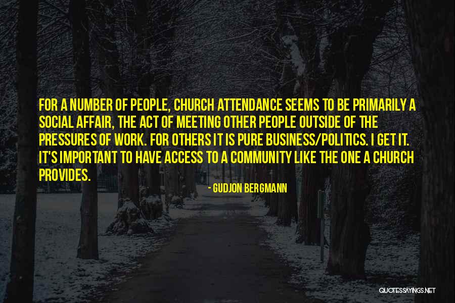 Church Attendance Quotes By Gudjon Bergmann