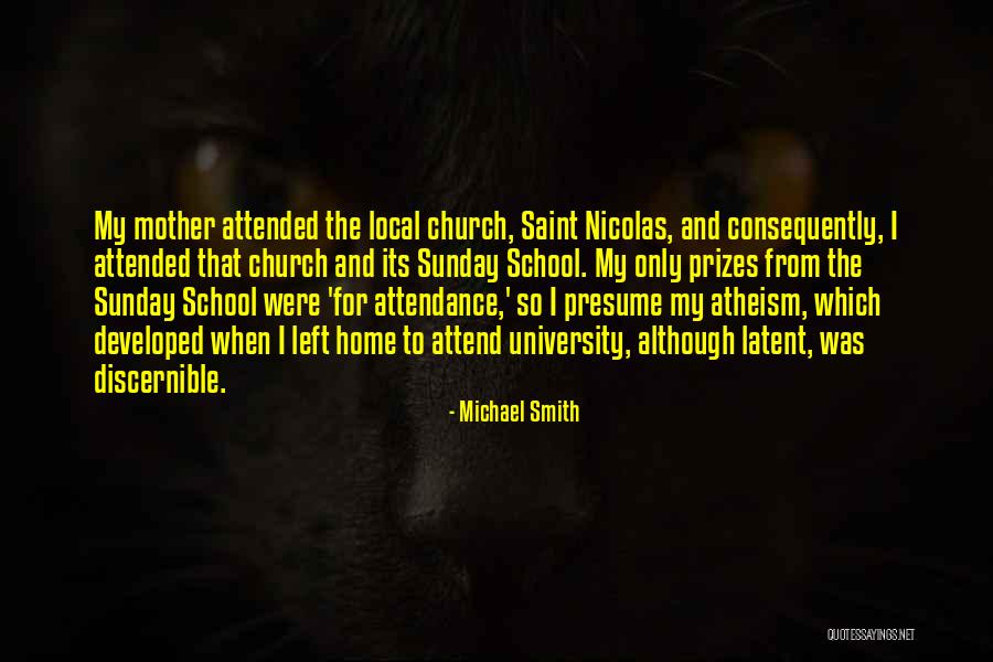 Church Attendance Quotes By Michael Smith