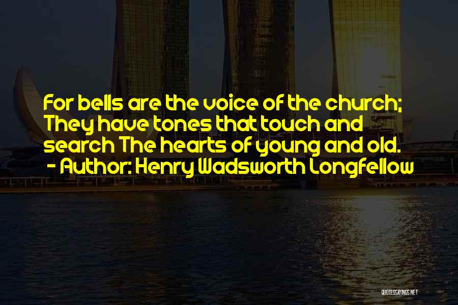 Church Bells Quotes By Henry Wadsworth Longfellow