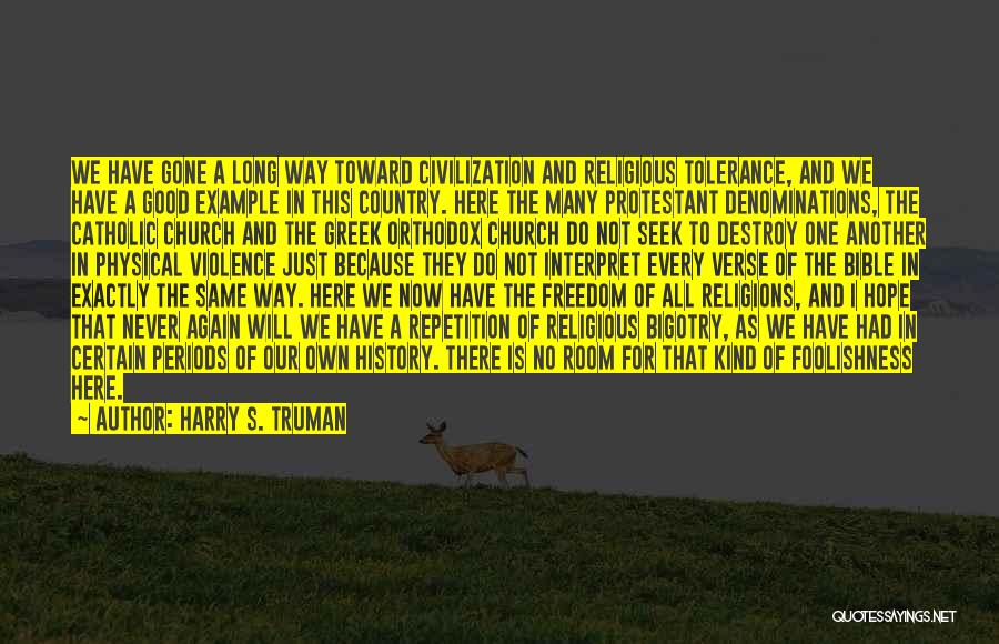 Church Bigotry Quotes By Harry S. Truman