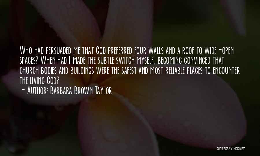 Church Buildings Quotes By Barbara Brown Taylor