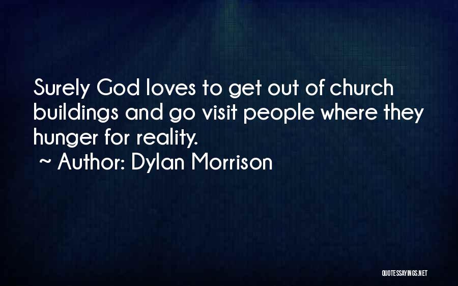 Church Buildings Quotes By Dylan Morrison