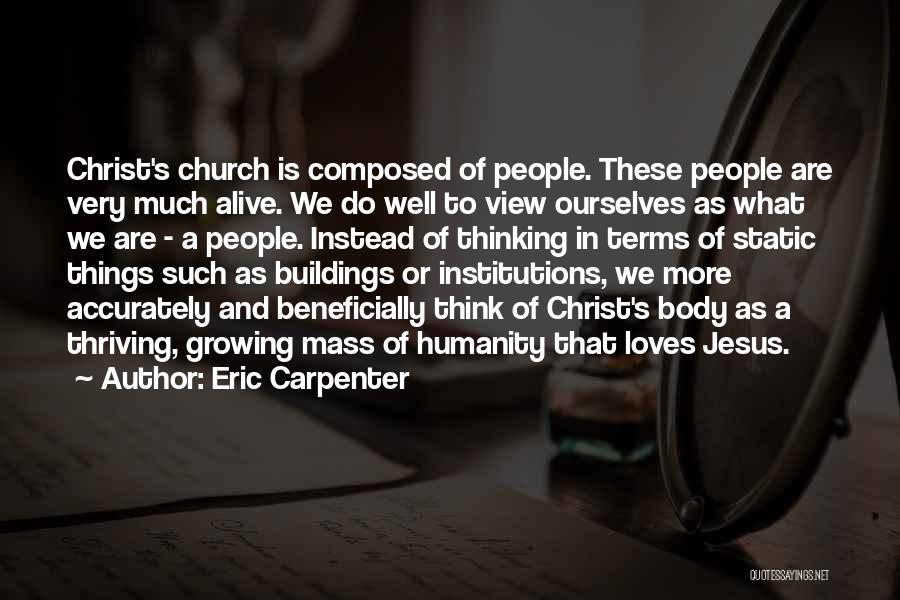 Church Buildings Quotes By Eric Carpenter