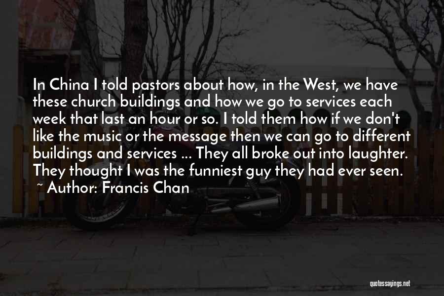 Church Buildings Quotes By Francis Chan