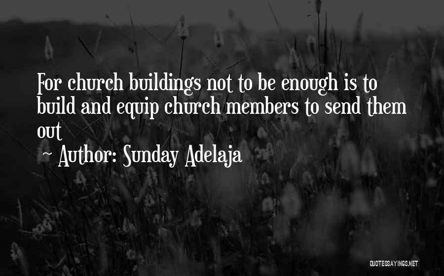 Church Buildings Quotes By Sunday Adelaja