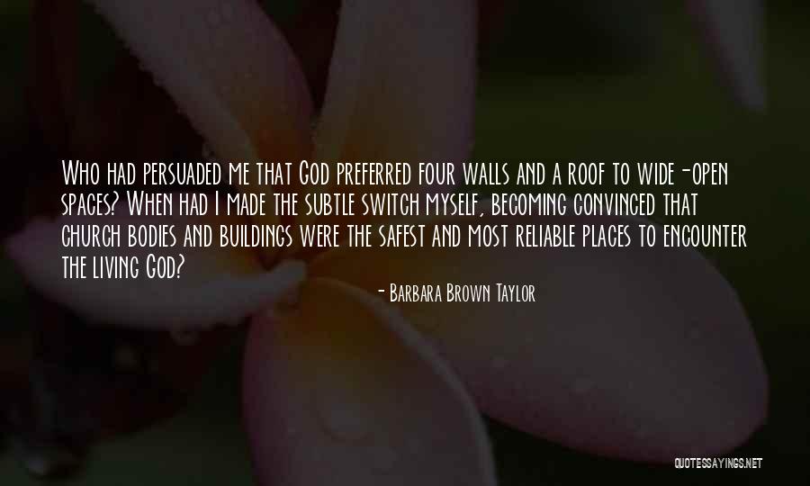 Church Buildings With Quotes By Barbara Brown Taylor Church Buildings With Quotes By Barbara Brown Taylor