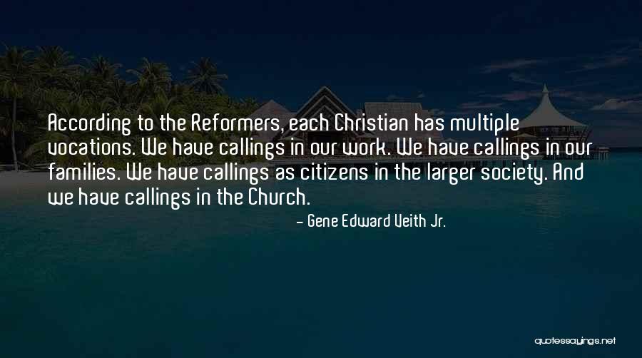 Church Callings Quotes By Gene Edward Veith Jr.