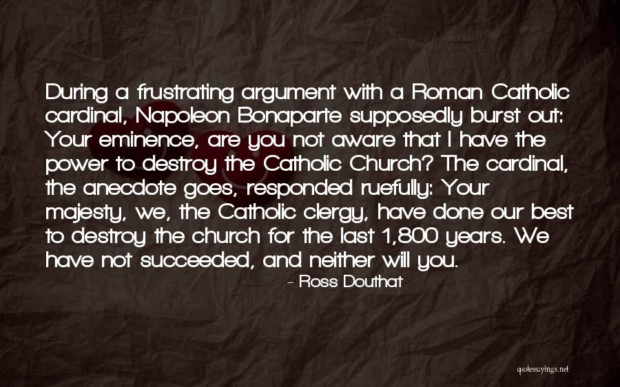 Church Catholic Quotes By Ross Douthat Church Catholic Quotes By Ross Douthat