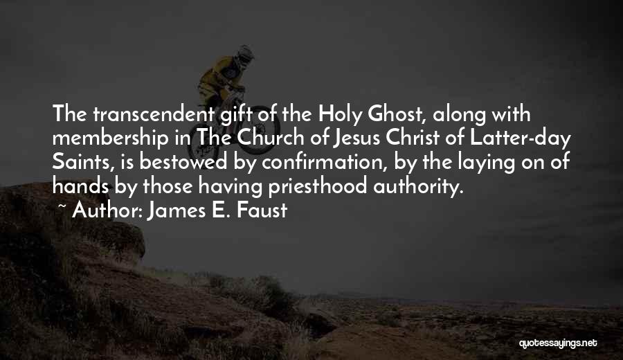 Church Confirmation Quotes By James E. Faust