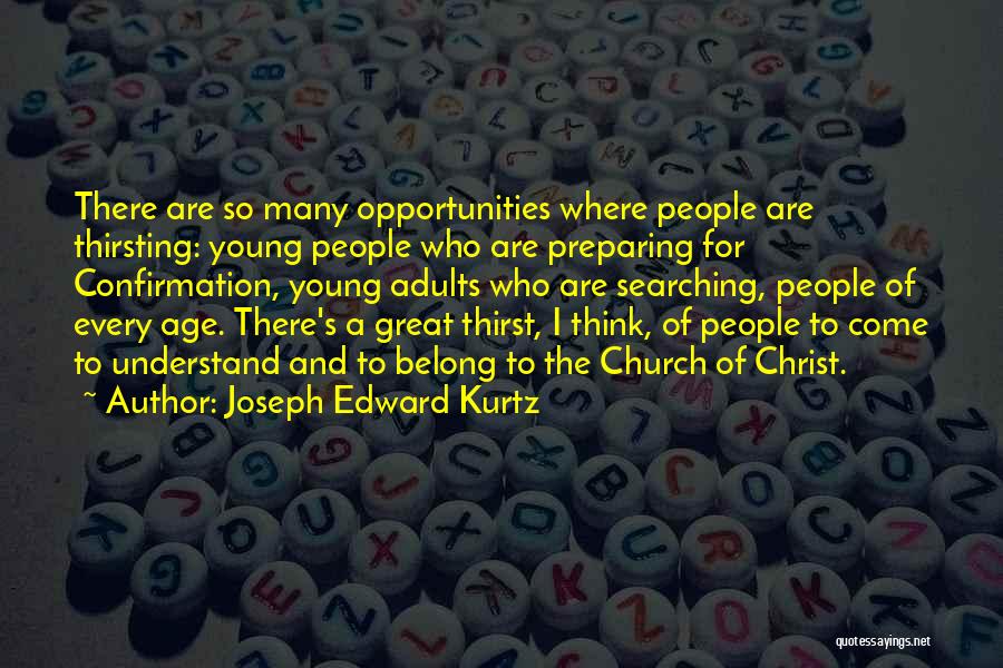 Church Confirmation Quotes By Joseph Edward Kurtz