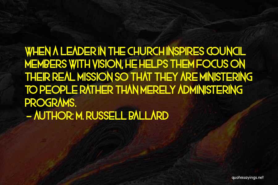 Church Council Quotes By M. Russell Ballard