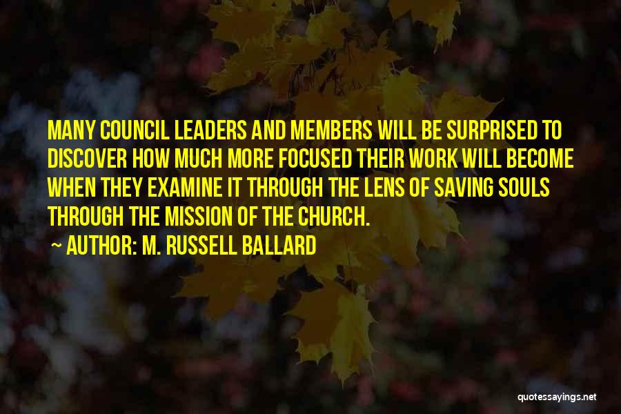 Church Council Quotes By M. Russell Ballard