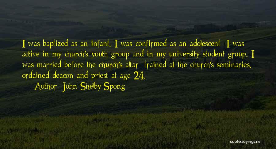 Church Deacon Quotes By John Shelby Spong