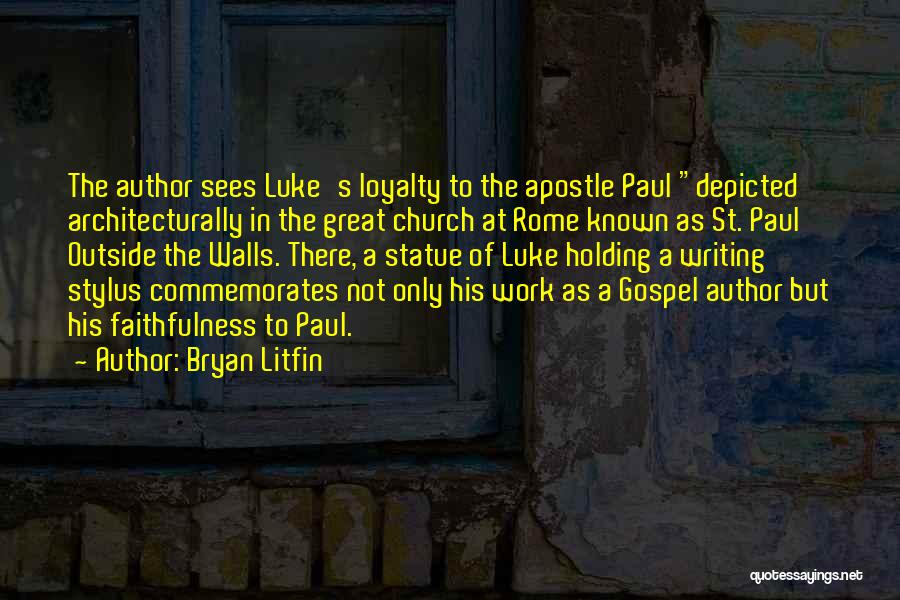 Church Faithfulness Quotes By Bryan Litfin