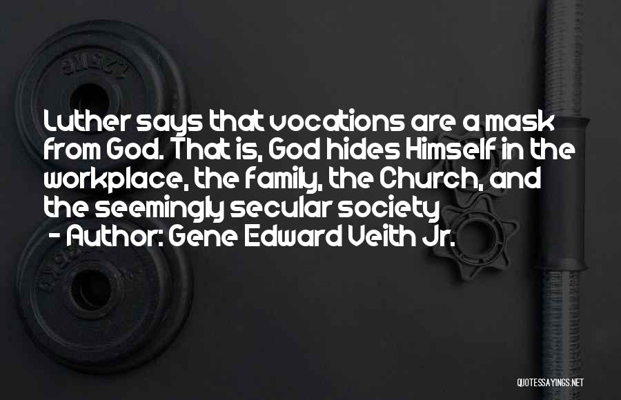 Church Family Quotes By Gene Edward Veith Jr.