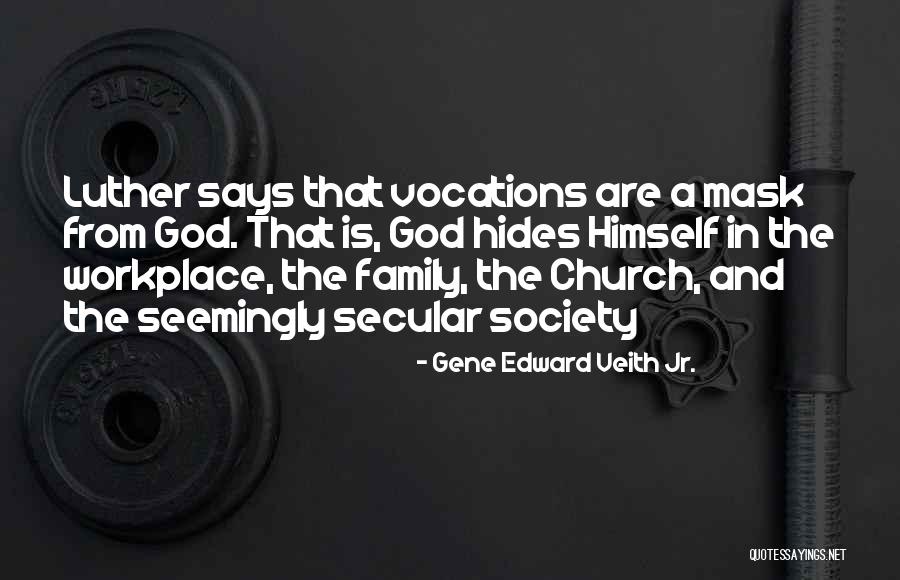 Church Family Quotes By Gene Edward Veith Jr.