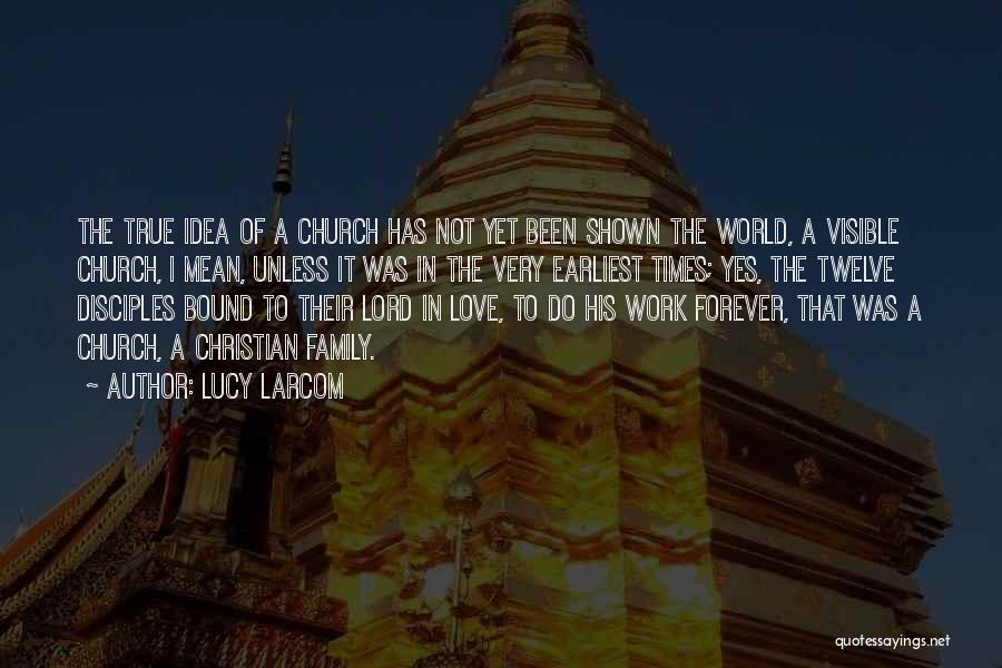 Church Family Quotes By Lucy Larcom