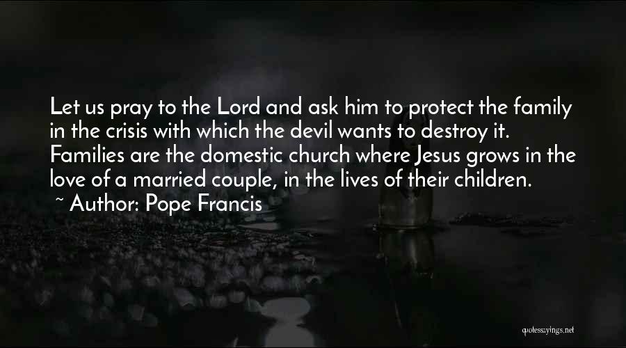 Church Family Quotes By Pope Francis