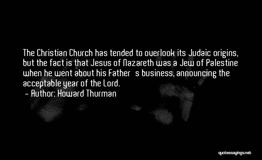 Church Father Quotes By Howard Thurman