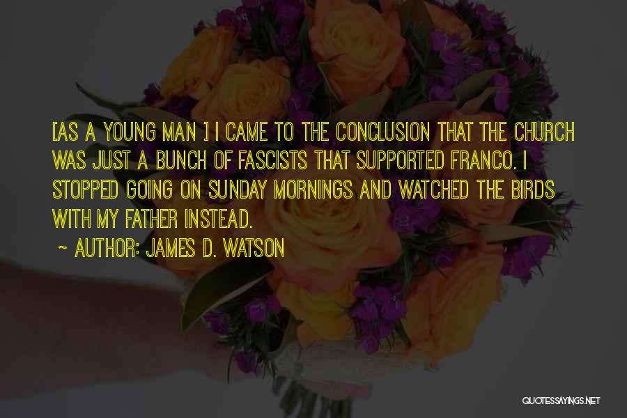 Church Father Quotes By James D. Watson