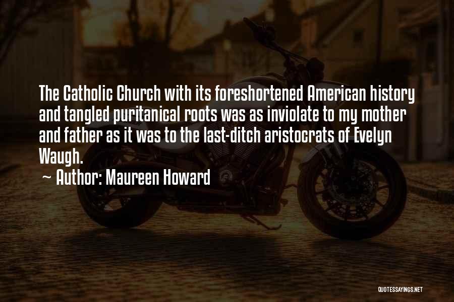 Church Father Quotes By Maureen Howard