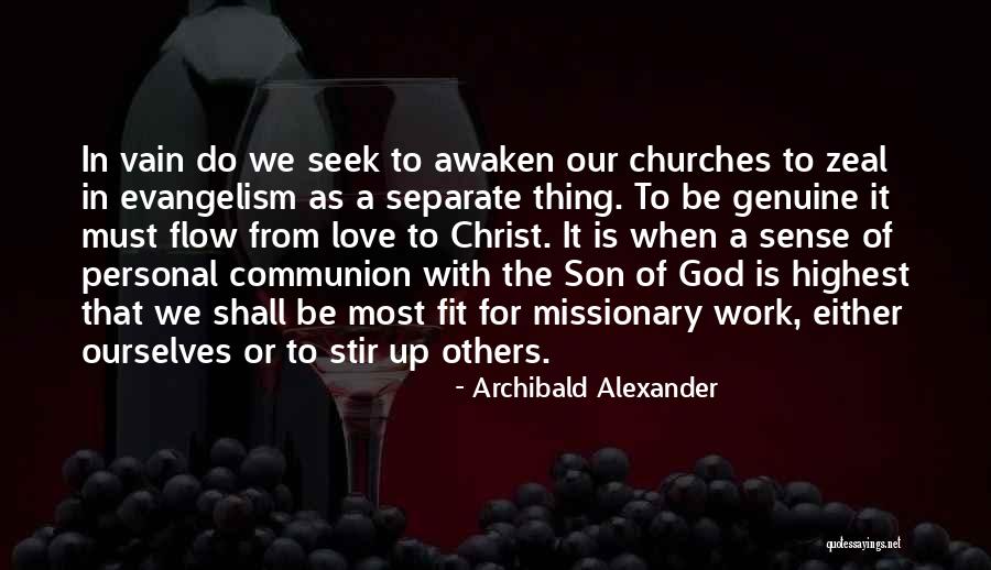 Church Flow Quotes By Archibald Alexander Church Flow Quotes By Archibald Alexander