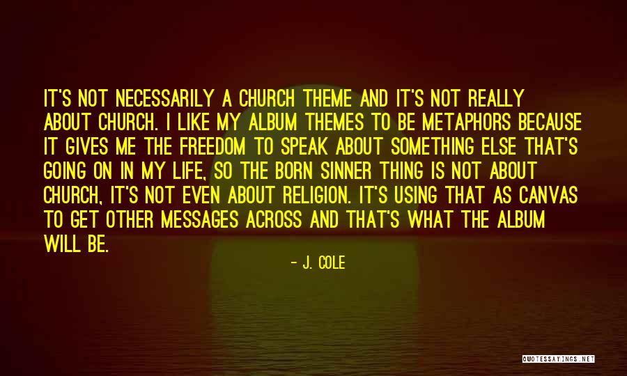 Church Giving Quotes By J. Cole Church Giving Quotes By J. Cole