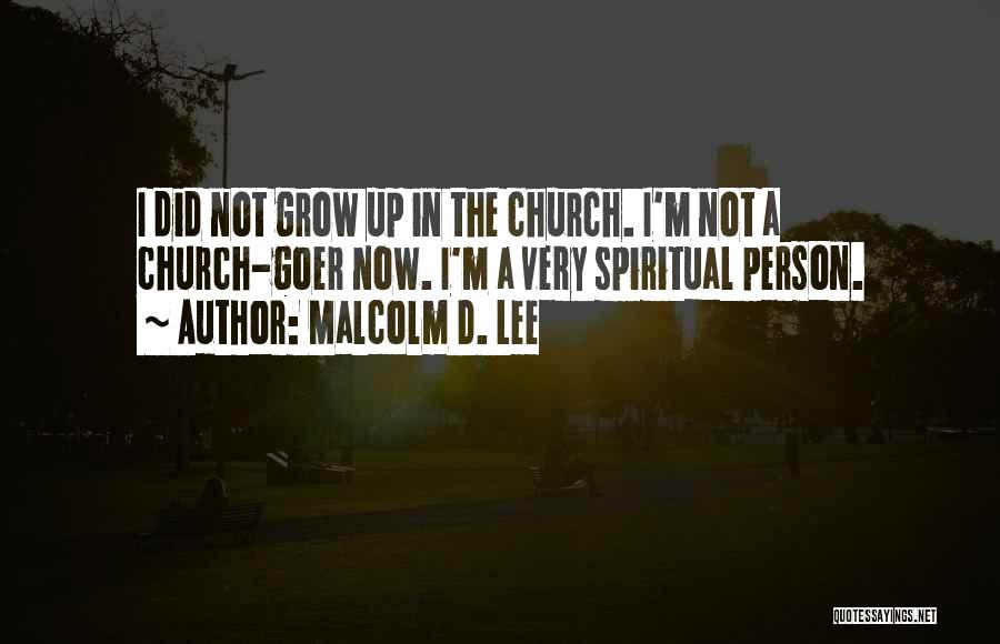 Church Goer Quotes By Malcolm D. Lee