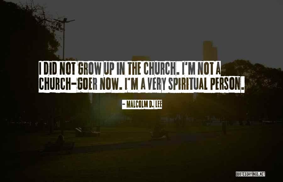 Church Goer Quotes By Malcolm D. Lee