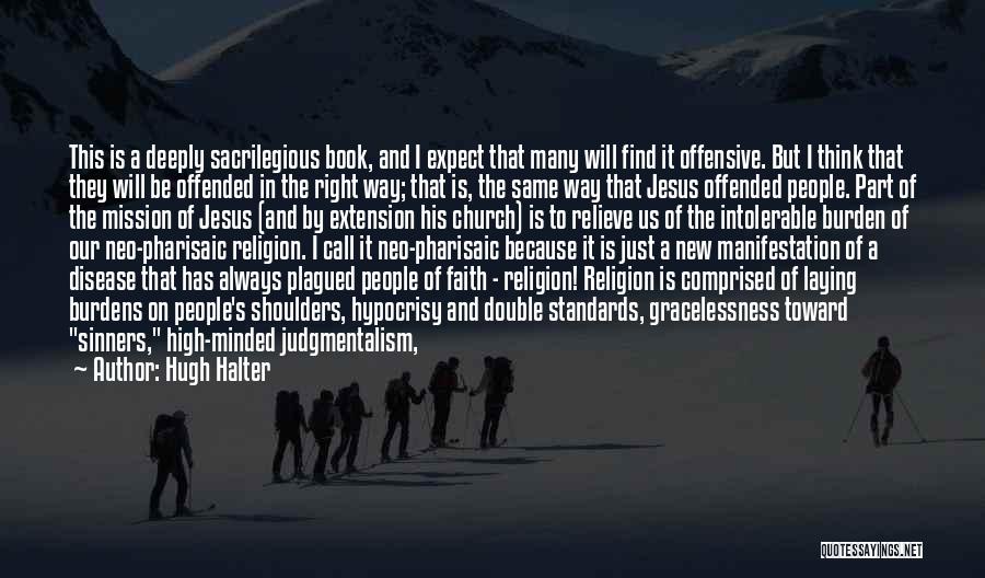 Church Going Hypocrisy Quotes By Hugh Halter