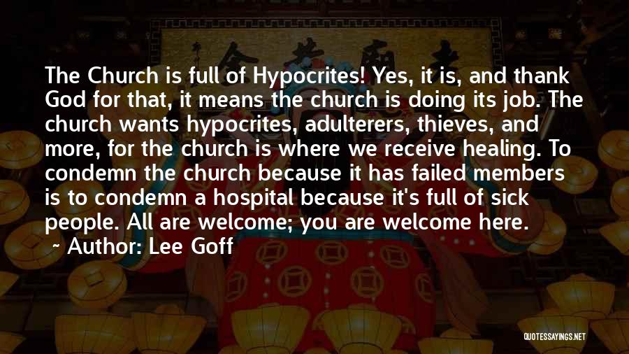 Church Going Hypocrisy Quotes By Lee Goff