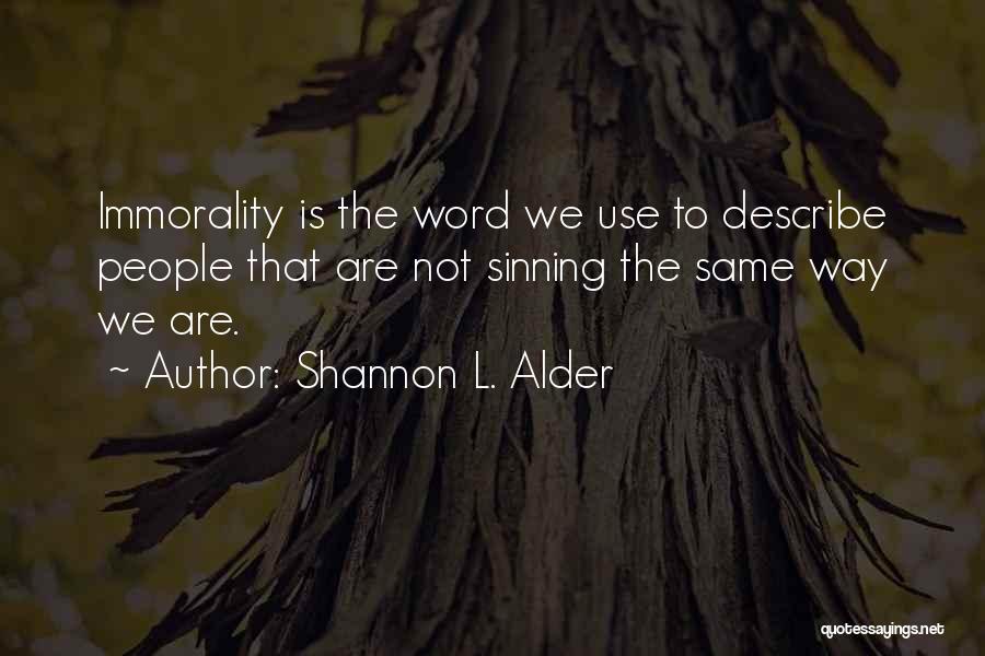 Church Going Hypocrisy Quotes By Shannon L. Alder